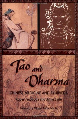 Tao and Dharma: Chinese Medicine and Ayurveda [Paperback] [Feb 28, 1996] Svob]