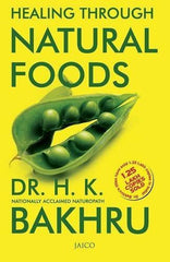 Buy Healing Through Natural Foods [Paperback] [Jan 27, 2015] Bakhru, Dr H. K. online for USD 19.6 at alldesineeds