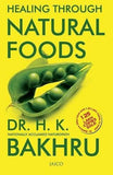 Healing Through Natural Foods [Paperback] [Jan 27, 2015] Bakhru, Dr H. K.]
