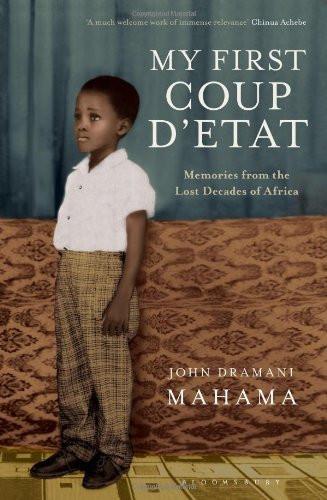 My First Coup D'Etat: Memories from the Lost Decades of Africa [Jul 19, 2012] [[ISBN:1408832682]] [[Format:Paperback]] [[Condition:Brand New]] [[Author:Mahama, John Dramani]] [[ISBN-10:1408832682]] [[binding:Paperback]] [[manufacturer:Bloomsbury Publishing PLC]] [[number_of_pages:336]] [[publication_date:2012-07-19]] [[brand:Bloomsbury Publishing PLC]] [[ean:9781408832684]] for USD 31.5