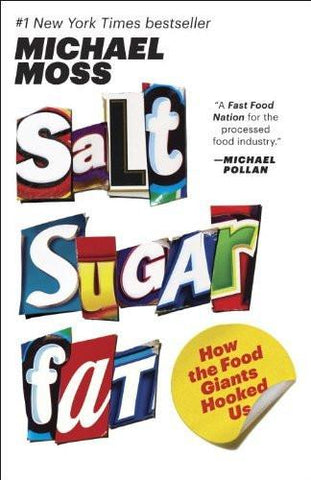 Salt Sugar Fat: How the Food Giants Hooked Us [Paperback] [Jan 01, 1600] Moss]