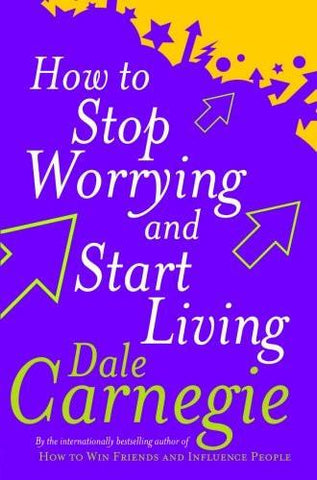 HOW TO STOP WORRYING AND START LIVING [Paperback] [Jan 01, 1998] DALE CARNEGIE]