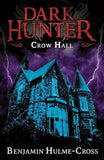 Crow Hall Darkk Hunter 7 [Aug 18, 2015] Hulme-cross, Benjamin] Additional Details<br>
------------------------------



Package quantity: 1

 [[ISBN:1472908163]] [[Format:Paperback]] [[Condition:Brand New]] [[Author:Hulme-Cross, Benjamin]] [[ISBN-10:1472908163]] [[binding:Paperback]] [[manufacturer:Bloomsbury Publishing PLC]] [[number_of_pages:64]] [[publication_date:2015-08-27]] [[brand:Bloomsbury Publishing PLC]] [[mpn:mono throughout]] [[ean:9781472908162]] for USD 13.74