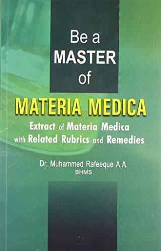 Be a Master of Materia Medica: Extract of Materia Medica with Related Rubrics
