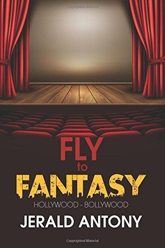 Buy Fly to Fantasy: Hollywood - Bollywood [Paperback] [Mar 10, 2016] Antony, Jerald online for USD 24.21 at alldesineeds