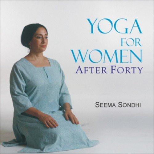Yoga for Women After Forty [Paperback] [May 01, 2007] Sondhi, Seema]