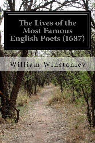 The Lives of the Most Famous English Poets (1687) [Paperback] [Mar 06, 2015] [[ISBN:1508753008]] [[Format:Paperback]] [[Condition:Brand New]] [[Author:Winstanley, William]] [[ISBN-10:1508753008]] [[binding:Paperback]] [[manufacturer:CreateSpace Independent Publishing Platform]] [[number_of_pages:100]] [[publication_date:2015-03-06]] [[brand:CreateSpace Independent Publishing Platform]] [[mpn:black &amp; white illustrations]] [[ean:9781508753001]] for USD 23.53