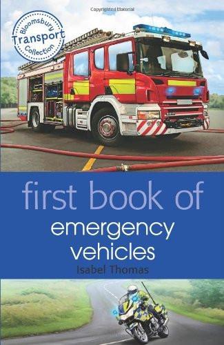First Book of Emergency Vehicles [Paperback] [Feb 18, 2014] Thomas, Isabel] [[ISBN:1408194570]] [[Format:Paperback]] [[Condition:Brand New]] [[Author:Thomas, Isabel]] [[ISBN-10:1408194570]] [[binding:Paperback]] [[manufacturer:A &amp; C Black (Childrens books)]] [[number_of_pages:48]] [[publication_date:2014-02-27]] [[brand:A &amp; C Black (Childrens books)]] [[ean:9781408194577]] for USD 14.15
