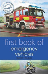 First Book of Emergency Vehicles [Paperback] [Feb 18, 2014] Thomas, Isabel] [[ISBN:1408194570]] [[Format:Paperback]] [[Condition:Brand New]] [[Author:Thomas, Isabel]] [[ISBN-10:1408194570]] [[binding:Paperback]] [[manufacturer:A &amp; C Black (Childrens books)]] [[number_of_pages:48]] [[publication_date:2014-02-27]] [[brand:A &amp; C Black (Childrens books)]] [[ean:9781408194577]] for USD 14.15