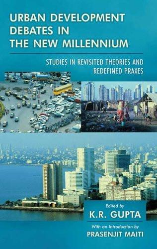 Urban Development Debates in the New Millennium: v. 1: Studies in Revisited T [[ISBN:8126903899]] [[Format:Hardcover]] [[Condition:Brand New]] [[ISBN-10:8126903899]] [[binding:Hardcover]] [[manufacturer:Atlantic Publishers &amp; Distributors Pvt Ltd]] [[number_of_pages:264]] [[package_quantity:5]] [[publication_date:2004-12-01]] [[brand:Atlantic Publishers &amp; Distributors Pvt Ltd]] [[ean:9788126903894]] for USD 32.3