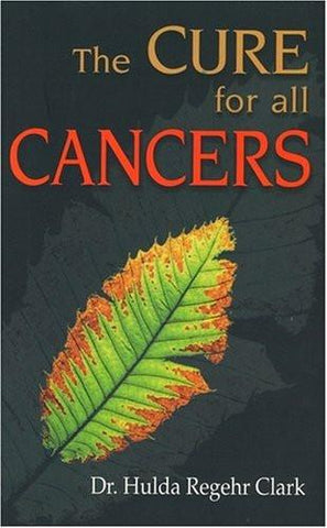 Cures for All Cancers [Aug 01, 2002] Clark, Hulda Regehr] [[Condition:Brand New]] [[Format:Paperback]] [[Author:Hulda Regehr Clark]] [[ISBN:8170218985]] [[ISBN-10:8170218985]] [[binding:Paperback]] [[manufacturer:B Jain Publishers Pvt Ltd]] [[number_of_pages:641]] [[publication_date:2002-08-01]] [[brand:B Jain Publishers Pvt Ltd]] [[ean:9788170218982]] for USD 0