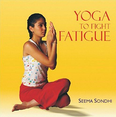 Yoga to Fight Fatigue [Paperback] [May 01, 2007] Sondhi, Seema]