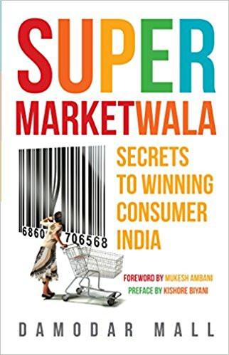 Supermarketwala: Secrets to Winning Consumer India Paperback  7 Sep 2014
by Damodar Mall (Author) ISBN13: 9788184003857 ISBN10: 8184003854 for USD 13.5