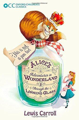 Oxford Children's Classics: Alice's Adventures in Wonderland and Through the