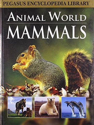 Buy Mammalsanimal World (Pegasus Encyclopedia Library) [Mar 01, 2011] Pegasus online for USD 15.32 at alldesineeds