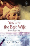 You are the Best Wife: a true love story [Paperback] [Nov 01, 2015] Pandey, M]