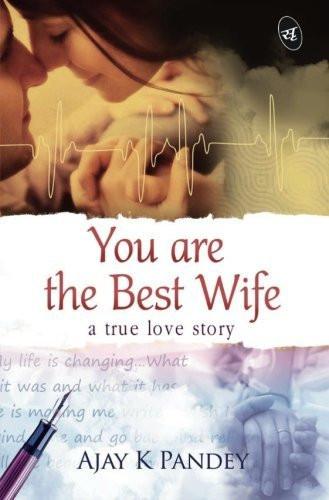 You are the Best Wife: a true love story [Paperback] [Nov 01, 2015] Pandey, M]