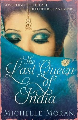 THE LAST QUEEN OF INDIA [Paperback] MICHELLE MORAN] [[Condition:New]] [[ISBN:1784291102]] [[author:MICHELLE MORAN]] [[binding:Paperback]] [[format:Paperback]] [[manufacturer:Hachett Book India]] [[publication_date:2016-01-01]] [[brand:Hachett Book India]] [[ean:9781784291105]] [[ISBN-10:1784291102]] for USD 20.65