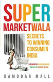 Buy Supermarketwala: Secrets to Winning Consumer India [Paperback] [Sep 07, 2014] online for USD 16.7 at alldesineeds
