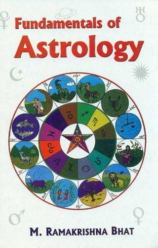 Fundamentals of Astrology [Paperback] [Sep 01, 1988] Bhat, M.Ramakrishna]