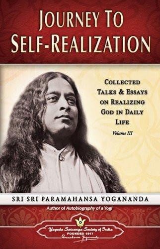 Journey to Self Realization [Apr 30, 2009] Paramahamsa, Yogananda - alldesineeds