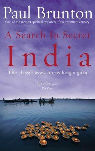 A Search in Secret India [Paperback] [Mar 01, 2003] Brunton, Paul]