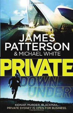 Private Down Under [Paperback] [Jan 01, 2014] Patterson, James,White, Michael]