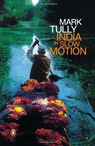 India in Slow Motion [Oct 09, 2003] Wright, Gilllian and Tully, Mark] Additional Details<br>
------------------------------



Author: Wright, Gilllian, Tully, Mark

 [[ISBN:0143030477]] [[Format:Paperback]] [[Condition:Brand New]] [[ISBN-10:0143030477]] [[binding:Paperback]] [[manufacturer:Penguin Books India]] [[number_of_pages:320]] [[publication_date:2004-01-15]] [[brand:Penguin Books India]] [[ean:9780143030478]] for USD 21.64