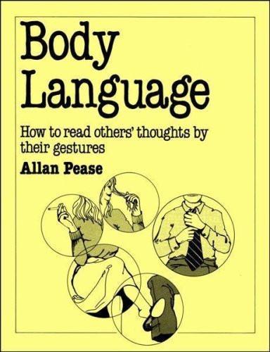 Body Language: How to Read Others' Thoughts by Their Gestures [Mar 01, 1984]