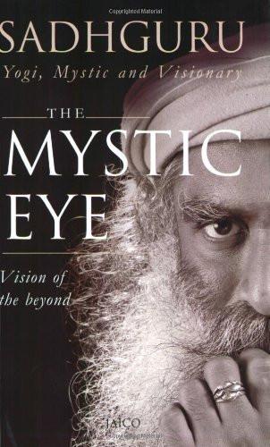 The Mystic Eye [Paperback] [Oct 01, 2008] Sadhguru, Vasudev Jaggi - alldesineeds
