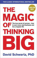 The Magic of Thinking Big [Mar 22, 2016] Schwartz, David J]