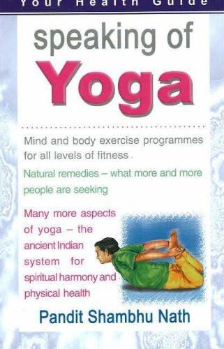 Speaking of Yoga: Mind & Body Exercise Progammes for All Levels of Fitness [P]