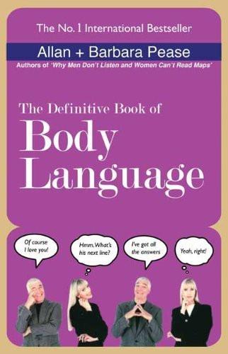 The Definitive Book of Body Language [Aug 30, 2008] Pease, Allan and Pease, B]