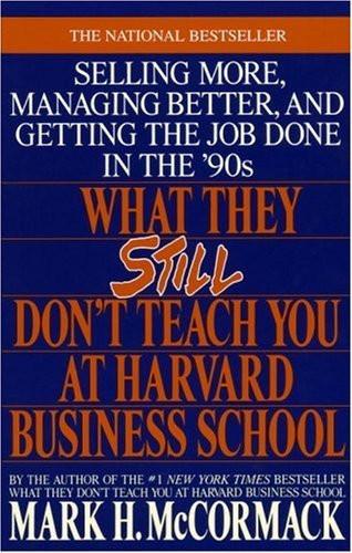 What They Still Don't Teach You At Harvard Business School [Paperback] [Oct 0]