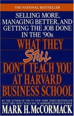 What They Still Don't Teach You At Harvard Business School [Paperback] [Oct 0]