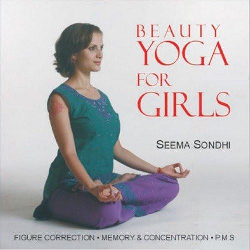 Beauty Yoga for Girls [Paperback] [May 01, 2007] Sondhi, Seema]
