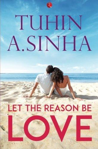 Let the Reason be Love [May 10, 2016] TUHIN A SINHA] [[ISBN:8129134748]] [[Format:Paperback]] [[Condition:Brand New]] [[Author:Sinha, Tuhin A.]] [[ISBN-10:8129134748]] [[binding:Paperback]] [[manufacturer:Rupa Publications Private Limited]] [[number_of_pages:220]] [[package_quantity:8]] [[publication_date:2015-10-30]] [[release_date:2015-10-30]] [[brand:Rupa Publications Private Limited]] [[ean:9788129134745]] for USD 15.73