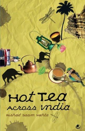 Hot Tea Across India [Paperback] [May 22, 2012] Mehta, Rishad Saam] [[ISBN:9381626103]] [[Format:Paperback]] [[Condition:Brand New]] [[Author:Mehta, Rishad Saam]] [[Edition:0]] [[ISBN-10:9381626103]] [[binding:Paperback]] [[manufacturer:Westland Ltd]] [[number_of_pages:195]] [[publication_date:2011-11-15]] [[release_date:2012-05-22]] [[brand:Westland Ltd]] [[mpn:black &amp; white illustrations]] [[ean:9789381626108]] for USD 18.42
