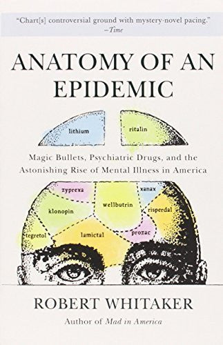 Buy Anatomy of an Epidemic: Magic Bullets, Psychiatric Drugs, and the Astonishing online for USD 19.85 at alldesineeds