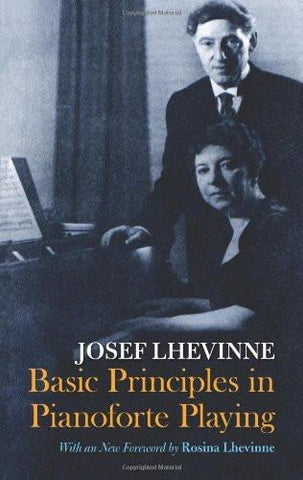 Basic Principles in Pianoforte Playing [Paperback] [Jun 01, 1972] Lhevinne, J]