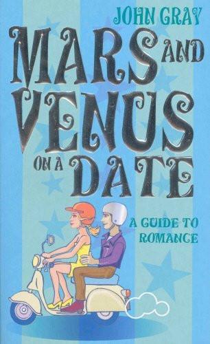 Mars & Venus on a Date [Jan 01, 2003] Gray, John]