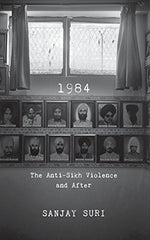 Buy 1984: The Anti-Sikh Riots and After [Hardcover] [Nov 24, 2015] Suri, Sanjay online for USD 23.13 at alldesineeds
