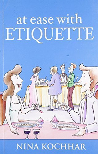 Buy At Ease With Etiquette [Paperback] [Jun 24, 2010] Nina Kochhar online for USD 13.9 at alldesineeds