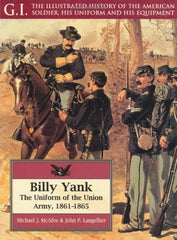 Buy Billy Yank: The Uniform of the Union Army, 1861-1865 [Feb 19, 2006] Mcafee, online for USD 23.94 at alldesineeds