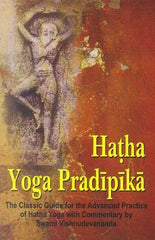 Buy Hatha Yoga Praoipika: Classic Guide for the Advanced Proactice of Hatha Yoga online for USD 17.12 at alldesineeds
