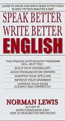 Speak Better Write Better [Paperback] NORMAN LEWIS] [[Condition:New]] [[ISBN:8183074146]] [[author:Norman Lewis (Author)]] [[binding:Paperback]] [[format:Paperback]] [[publication_date:2011-01-01]] [[ean:9788183074148]] [[ISBN-10:8183074146]] for USD 13.59