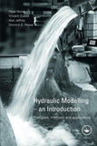 Hydraulic Modelling  An Introduction: Principles, Methods and Applications