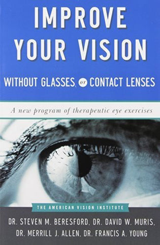 Buy Improve Your Vision Without Glasses or Contact Lenses [Paperback] [Nov 07, online for USD 25.16 at alldesineeds