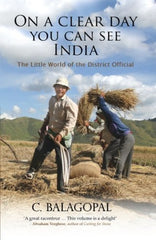 Buy On a Clear Day, You Can See India: The Little World of the District Official online for USD 15.58 at alldesineeds