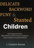 Buy Delicate, Backward, Puny & Stunted Children [Jan 01, 2012] Burnett, James online for USD 12.92 at alldesineeds